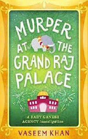 [Baby Ganesh Agency Investigation 04] • Murder at the Grand Raj Palace